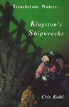 TREACHEROUS WATERS, KINGSTON'S SHIPWRECKS BY CRIS KOHL