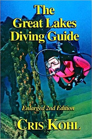 GREAT LAKES DIVING GUIDE- 2ND EDITION BY CRIS KOHL
